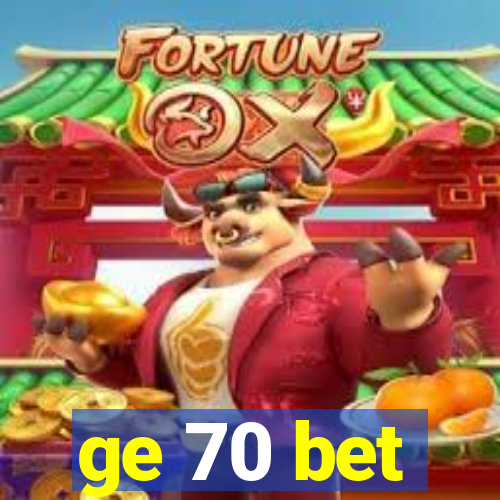 ge 70 bet